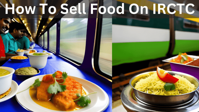 How To Sell Food On IRCTC